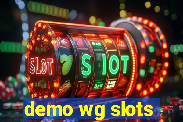 demo wg slots